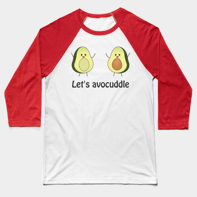Lets avocuddle - cute avocado pun Baseball T-Shirt by punderful_day